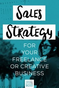 Sales strategy for your freelance or creative business