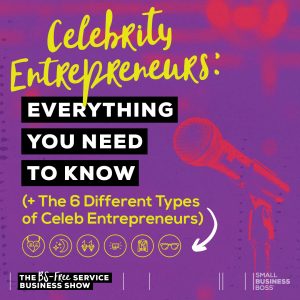 celebrity entrepreneurs everything you need to know