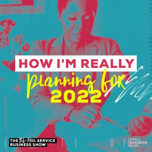Year-end often brings pressure to plan — but it doesn’t have to be a stressful activity. Here’s what you need to know about planning for 2022.