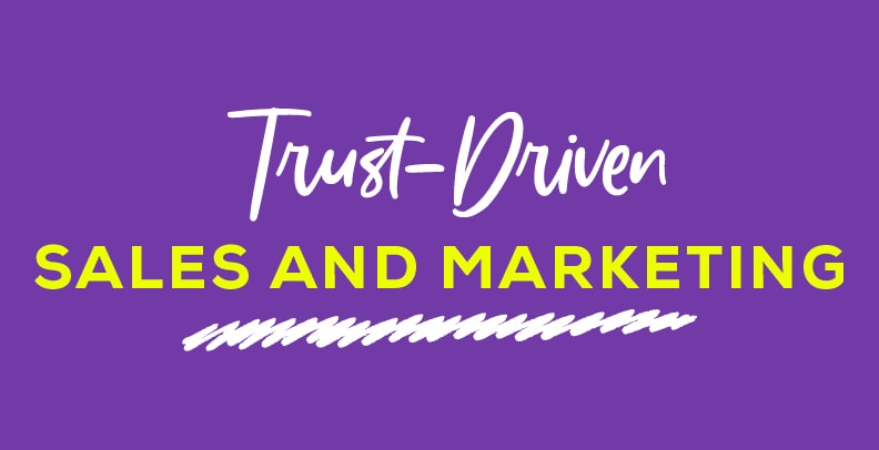 A button that reads Trust-Driven Sales and Marketing